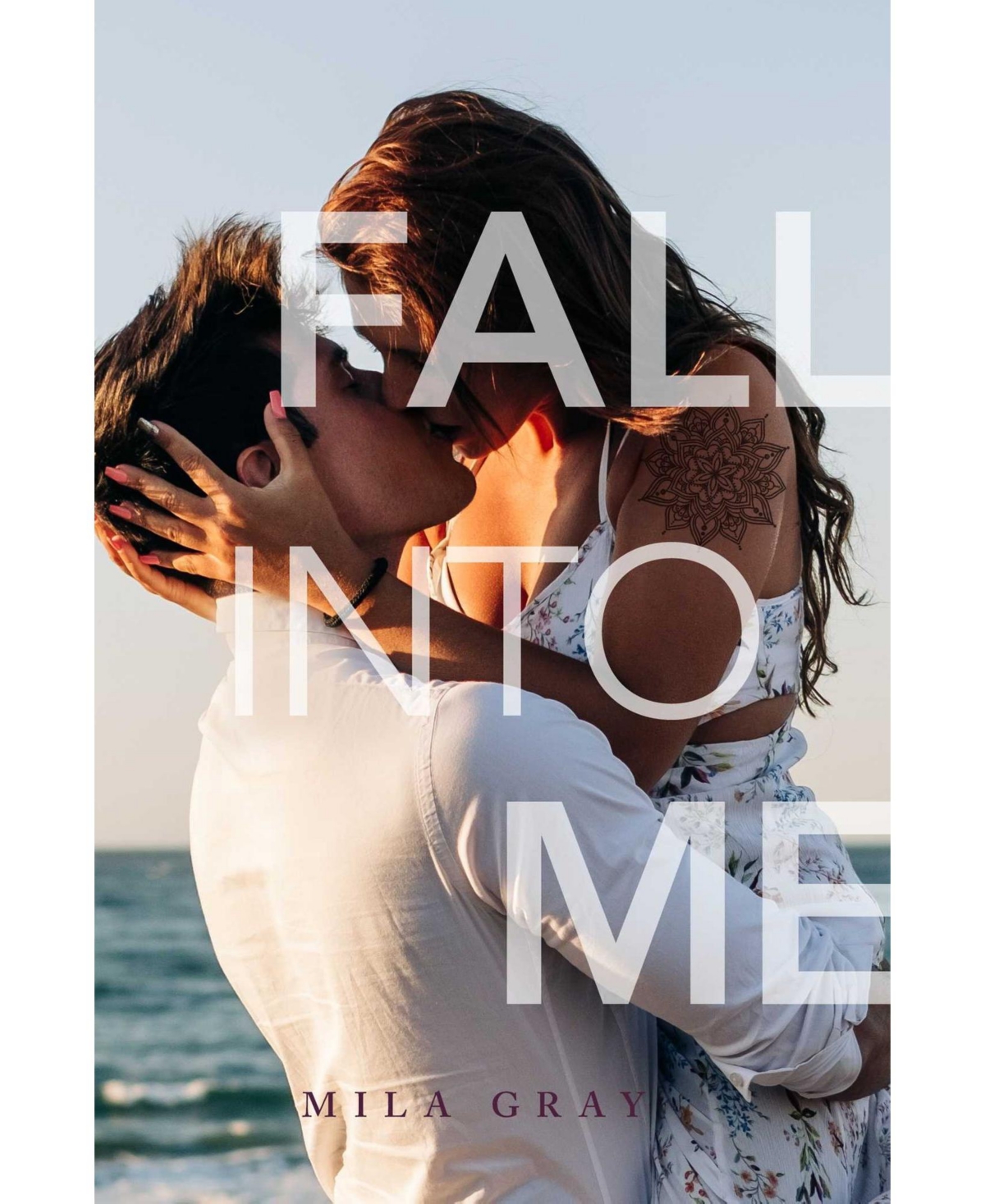 Fall into Me by Mila Gray