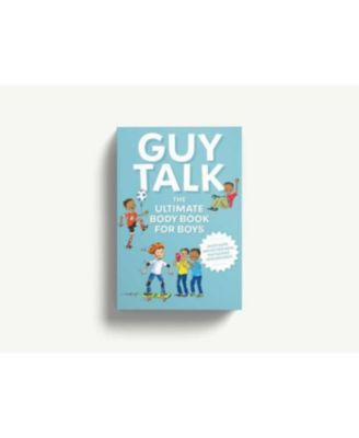 Guy Talk- The Ultimate Boy's Body Book with Stuff Guys Need to Know while Growing Up Great by Editors of Cider Mill Press