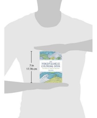 The Mindfulness Coloring Book- The #1 Bestselling- Adult Coloring Book for Relaxation with Anti-Stress Nature Patterns and Soothing Designs by Emma Farrarons