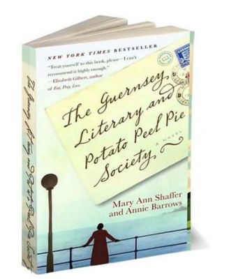 The Guernsey Literary and Potato Peel Pie Society- A Novel by Mary Ann Shaffer