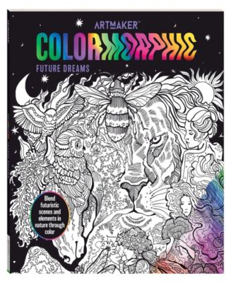 Art Maker - Colormorphic Future Dreams Coloring Books - Macy's