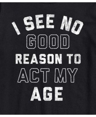 Hybrid Apparel I See No Good Reason Age Men's Short Sleeve Tee