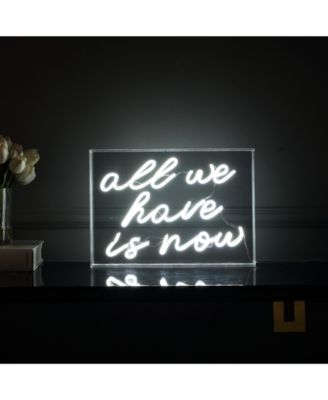 All We Have Is Now Contemporary Glam Acrylic Box USB Operated LED Neon Light Lamp
