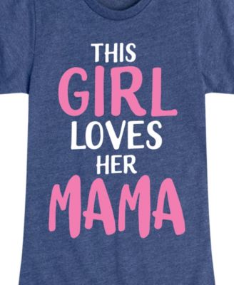Big Girls This Girl Loves Her Mama Graphic T-Shirt