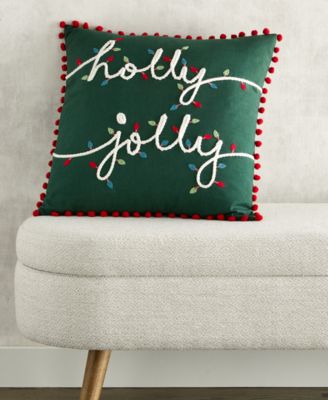 Holly Jolly Decorative Pillow, 18" x 18", Exclusively for Macy's 