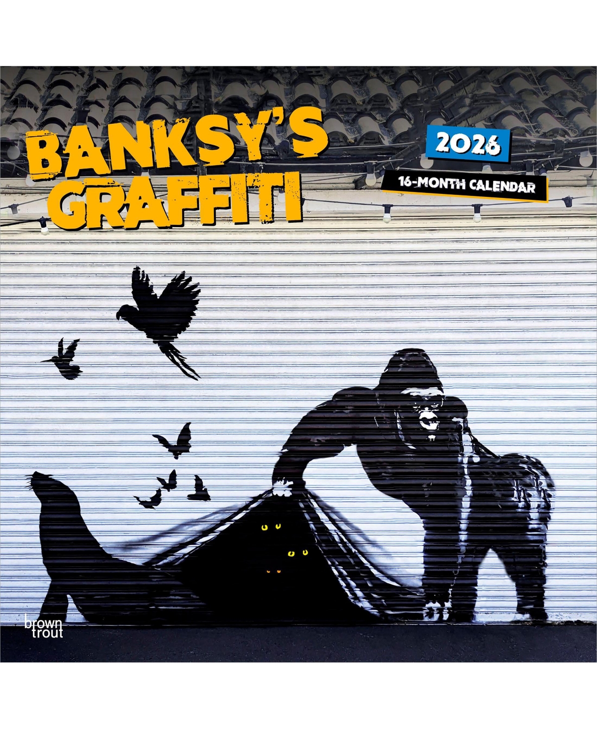 BrownTrout Banksy's Graffiti Official | 2026 12 x 24 Inch (Hanging) Monthly Square Wall Calendar | Plastic-Free