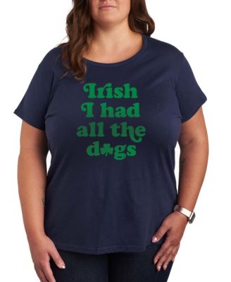 Plus Size Instant Message St. Patrick's Day Irish Had All The Dogs Graphic Crewneck T-Shirt