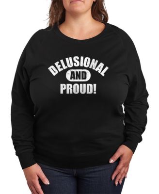 Plus Size Instant Message Delusional and Proud French Terry Long-Sleeve T-Shirt