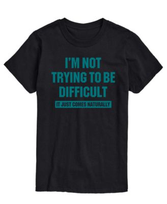 Men's Not Trying To Be Difficult Short-Sleeve Graphic T-Shirt