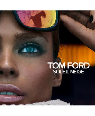 Tom Ford Soleil Neige Collection & Reviews - Makeup - Beauty - Macy's