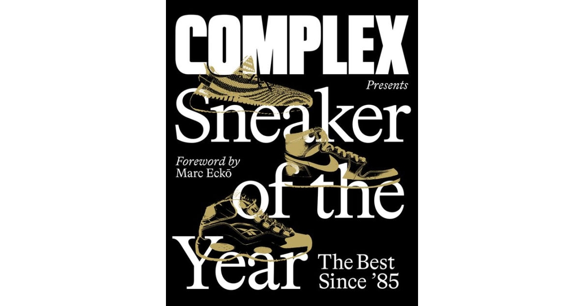 Complex Presents - Sneaker of the Year - The Best Since '85 by Complex Media, Inc.