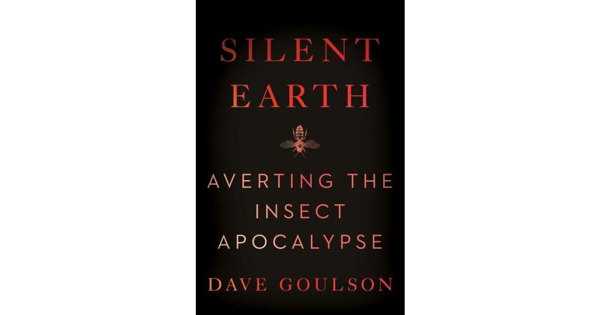 ISBN 9780063088207 product image for Silent Earth - Averting the Insect Apocalypse by Dave Goulson | upcitemdb.com