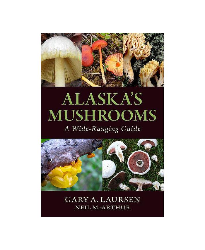 Barnes & Noble Alaska's Mushrooms A WideRanging Guide by Gary A