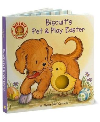 Biscuit's Pet & Play Easter: A Touch & Feel Book by Alyssa Satin Capucilli