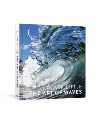 Clark Little- The Art of Waves by Clark Little