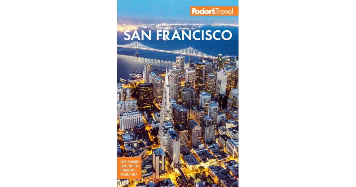 Fodor's San Francisco- with the best of Napa & Sonoma by Fodor's Travel Publications