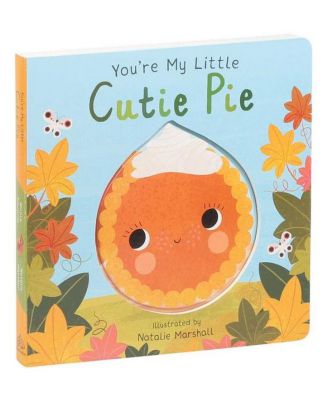 You're My Little Cutie Pie by Nicola Edwards