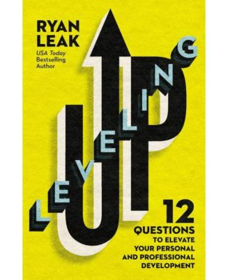 Leveling Up- 12 Questions to Elevate Your Personal and Professional