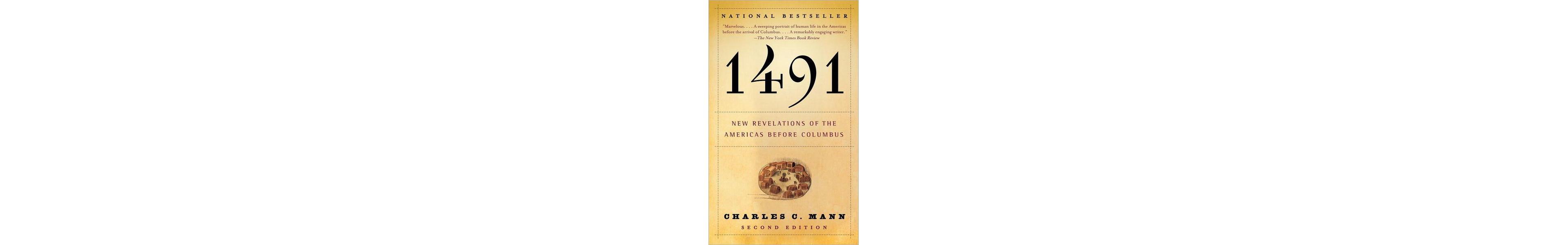 1491 Second Edition- New Revelations of the Americas Before Columbus by Charles C. Mann