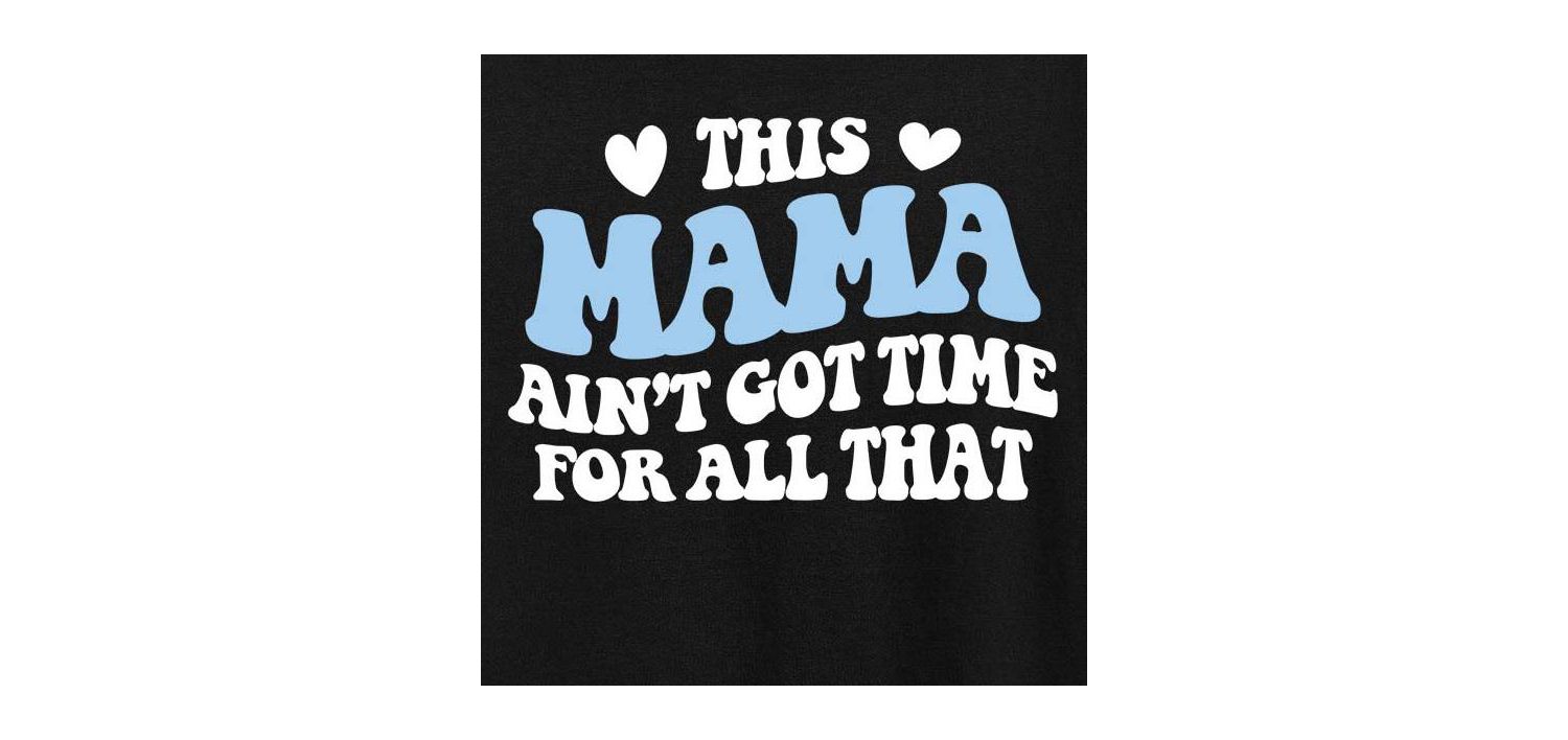 This Mama Aint Got Time Plus Size Graphic T-Shirt
