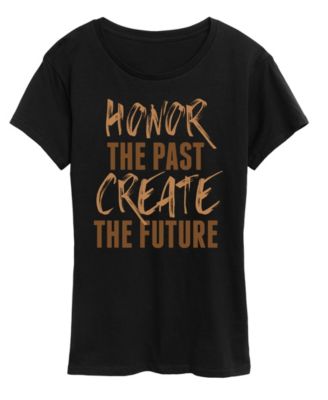Women's Instant Message Honor The Past Create The Future Short Sleeve Graphic T-Shirt