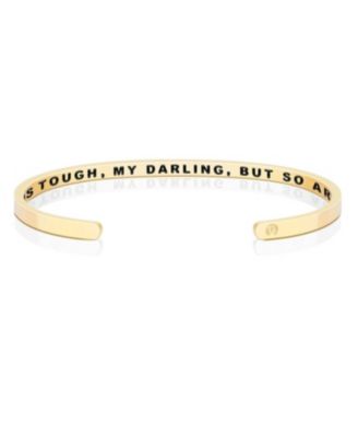 Life Is Tough, My Darling, But So Are You within Bracelet