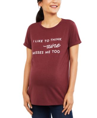 A Pea in the Pod - I Like To Think Wine Misses Me Too™ Graphic Maternity Tee