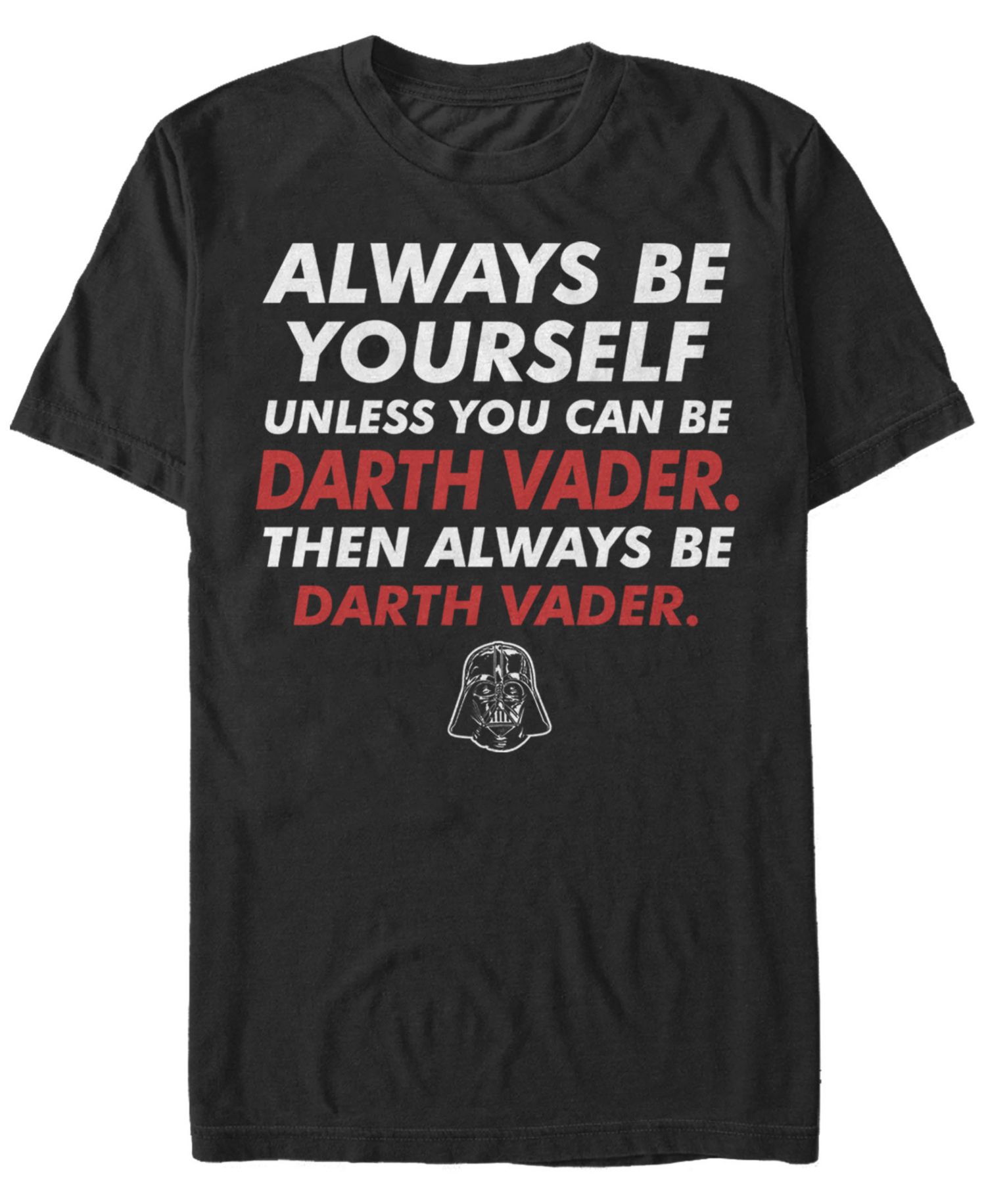 Star Wars Men's Classic Be Yourself Unless You Can Be Darth Vader Short Sleeve T-Shirt