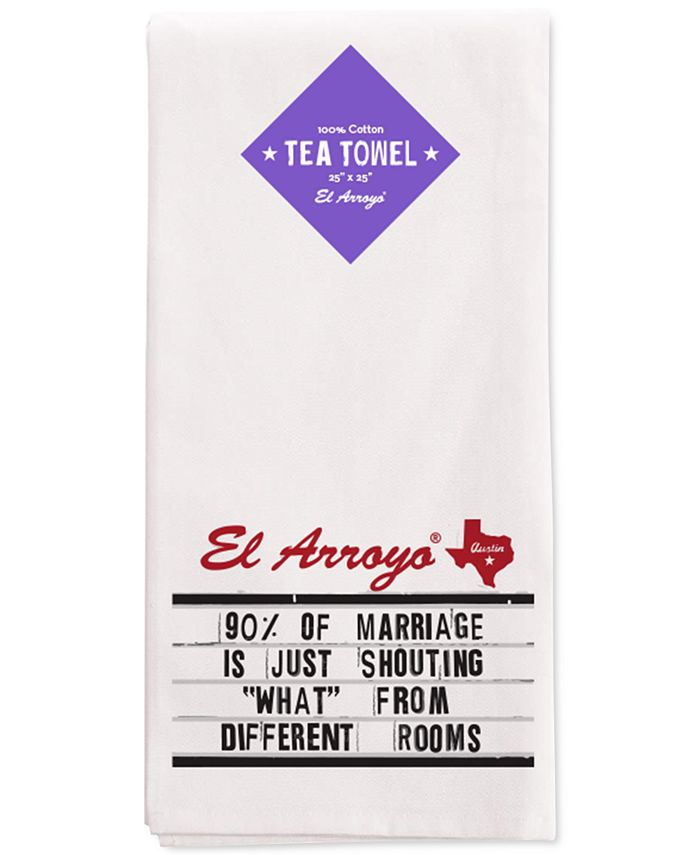 EL ARROYO - 90% of Marriage Tea Towel