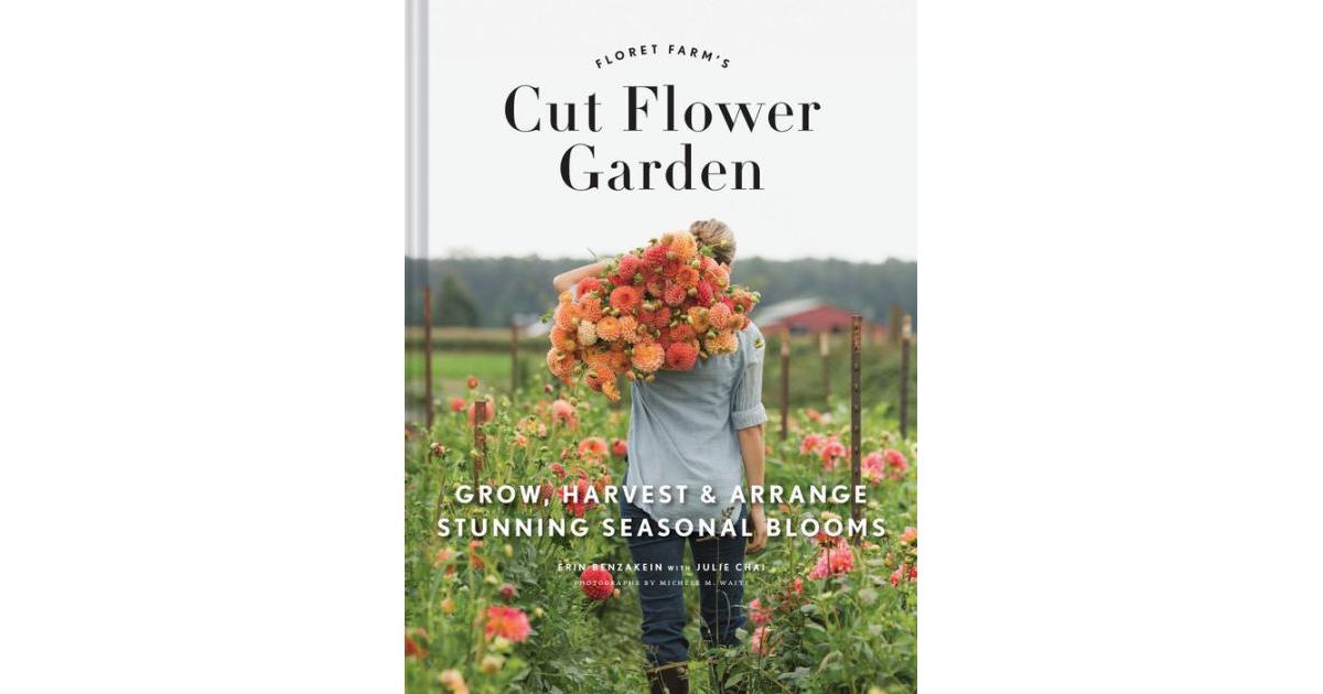ISBN 9781452145761 product image for Floret Farm's Cut Flower Garden - Grow, Harvest, and Arrange Stunning Seasonal B | upcitemdb.com