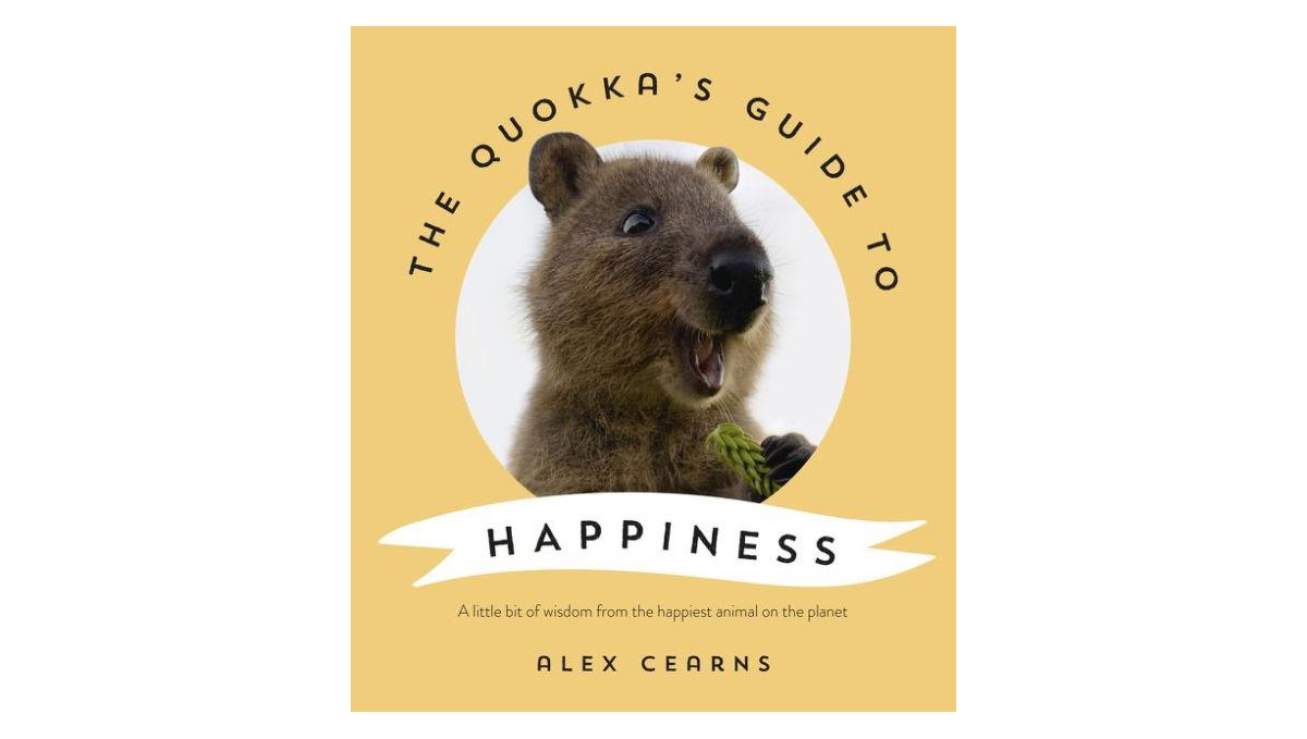 The Quokka's Guide to Happiness by Alex Cearns