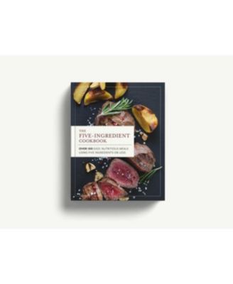 Barnes & Noble The Five Ingredient Cookbook: Over 100 Easy, Nutritious Meals In Five Ingredients Or Less by The Coastal Kitchen