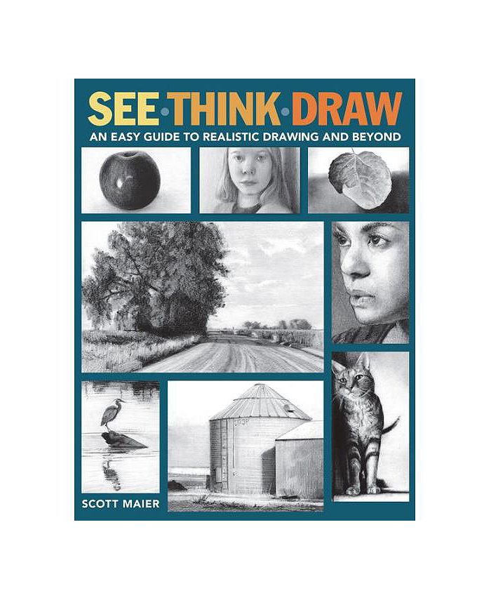 Barnes & Noble See, Think, Draw An Easy Guide To Realistic Drawing And