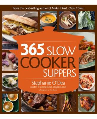 Barnes & Noble 365 Slow Cooker Suppers by Stephanie O'Dea - Macy's
