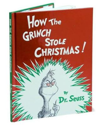 How the Grinch Stole Christmas! by Dr. Seuss