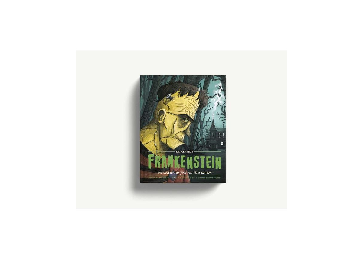 Frankenstein - Kid Classics- The Classic Edition Reimagined Just-for-Kids Kid Classic 2 by Mary Shelley