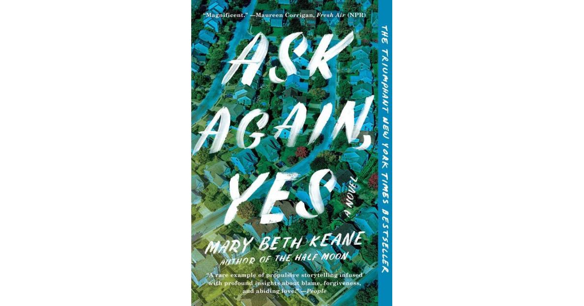 Ask Again, Yes- A Novel by Mary Beth Keane