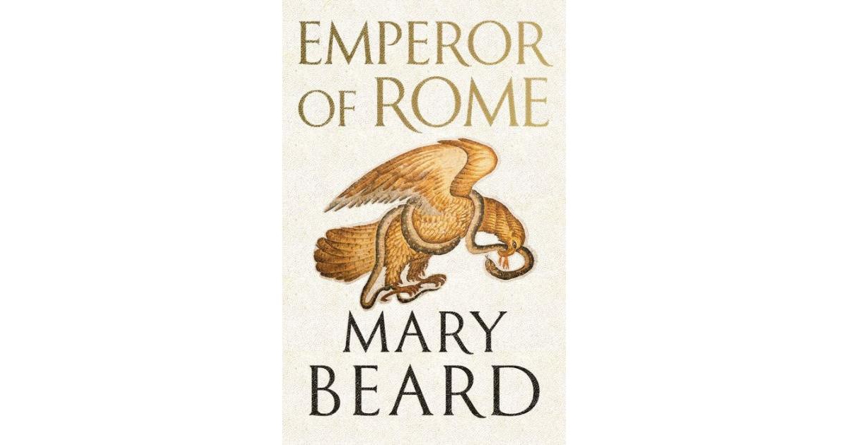 Emperor of Rome- Ruling the Ancient Roman World by Mary Beard