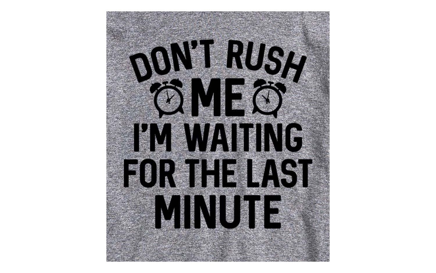 Hybrid Apparel Don't Rush Me Last Minute Men's Short Sleeve Tee