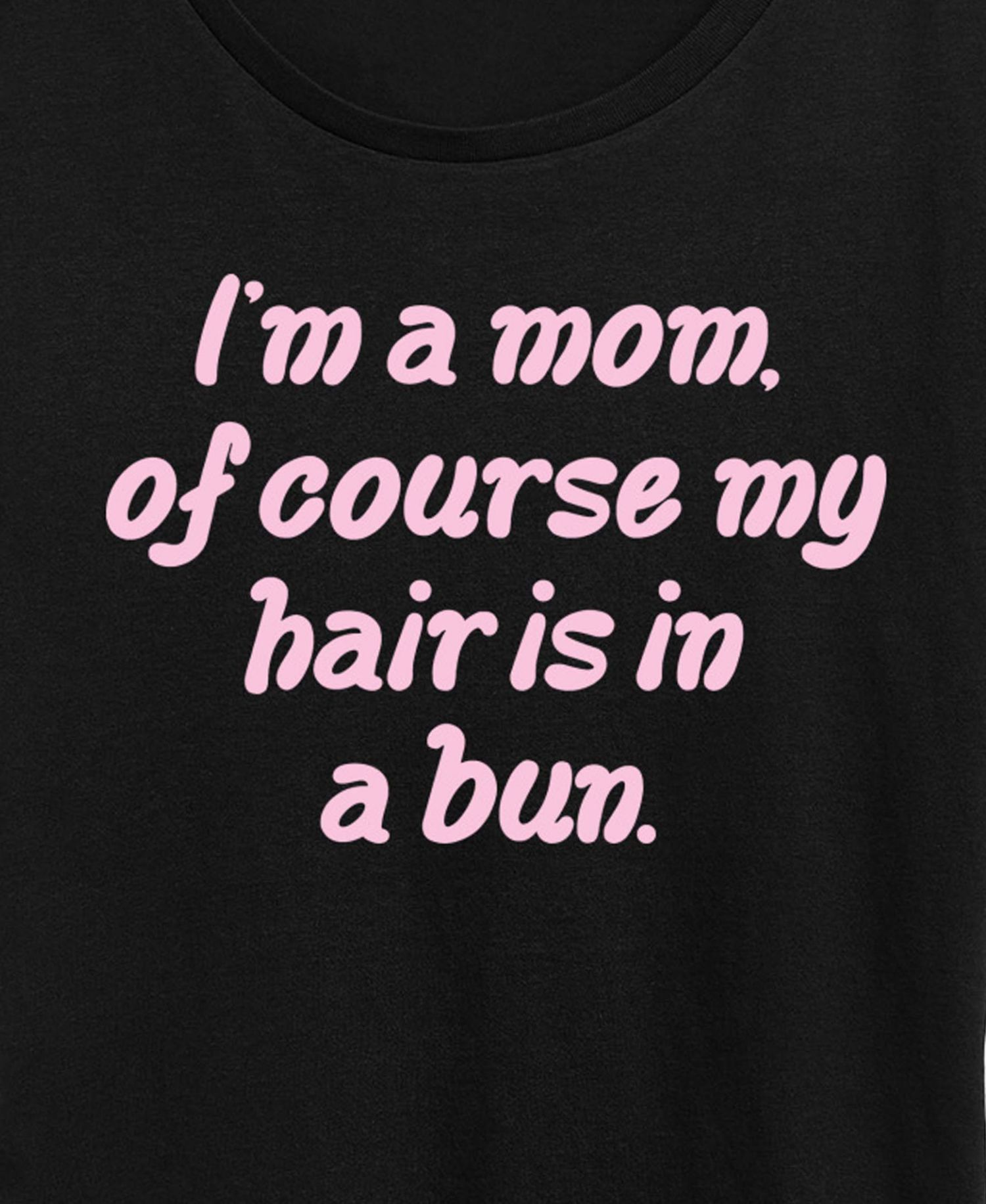 Plus Size Instant Message Mom Of Course Hair In Bun Short-Sleeve Graphic T-Shirt