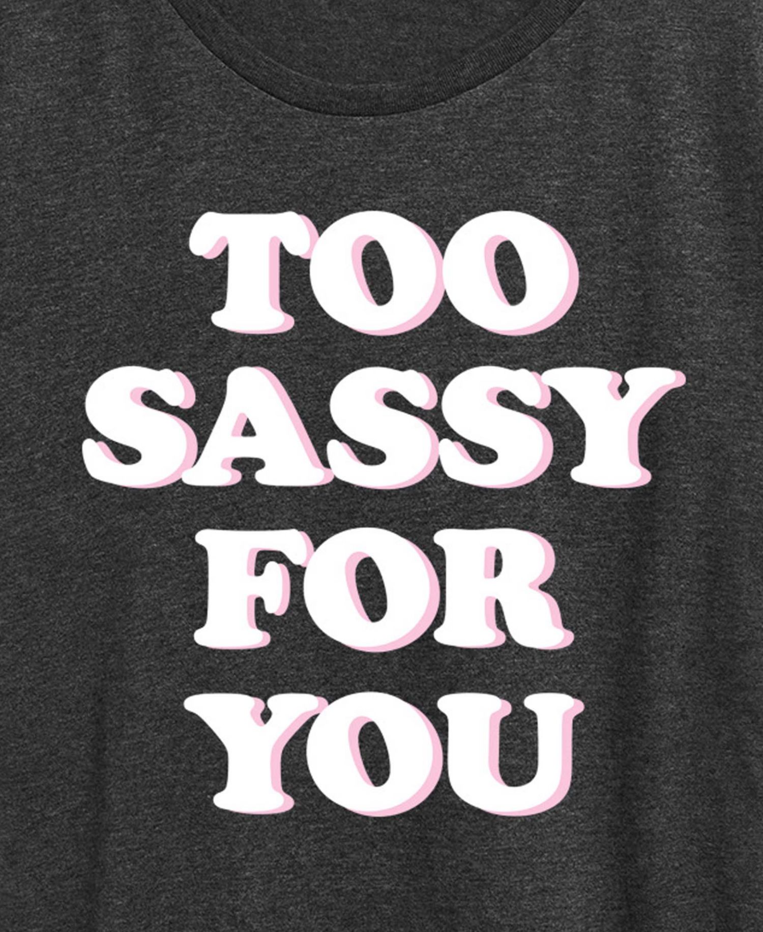 Plus Size Instant Message Too Sassy For You Short-Sleeve Graphic T-Shirt