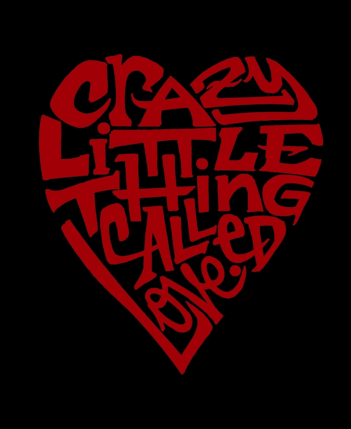 Men's Crazy Little Thing Called Love Word Art T-shirt