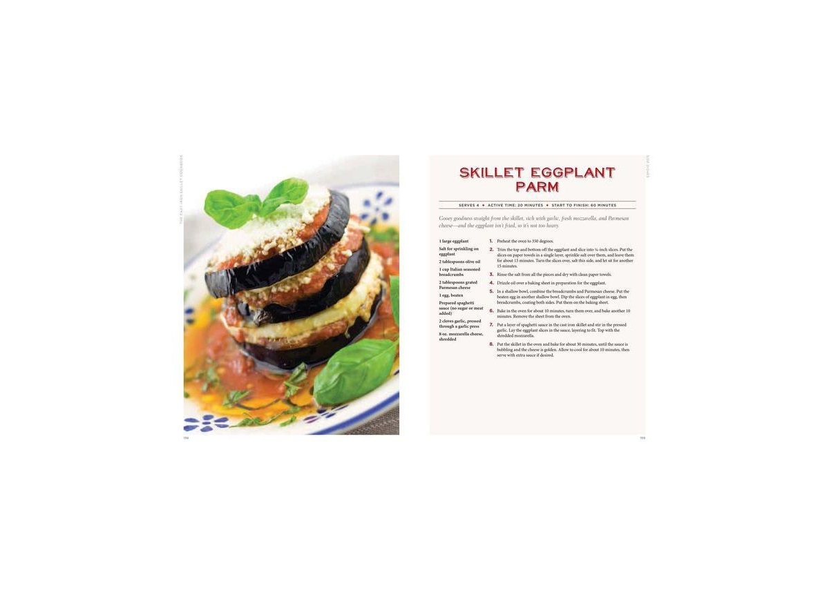 The Cast Iron Skillet Cookbook - A Tantalizing Collection of Over 200 Delicious Recipes for Every Kitchen by Dominique Devito