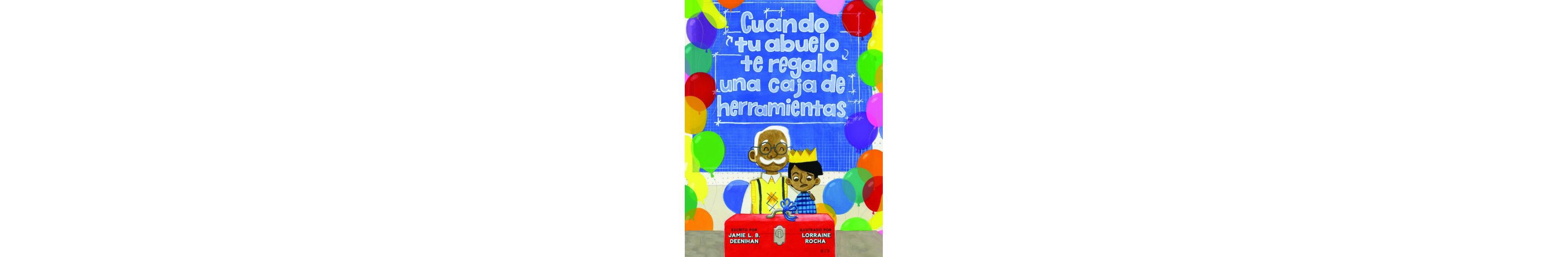 Cuando tu abuelo te regala una caja de herramientas (Spanish Edition) by Jamie L.b. Deenihan