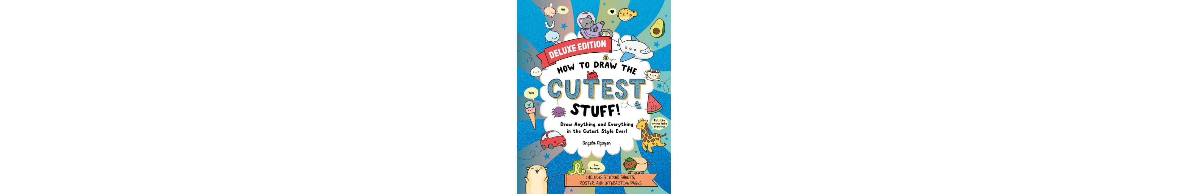 How to Draw the Cutest Stuff-Deluxe Edition!: Draw Anything and Everything in the Cutest Style Ever! by Angela Nguyen