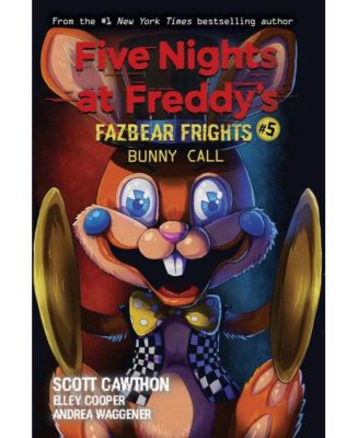 Five Nights at Freddy's: Fazbear Frights #5: Bunny Call