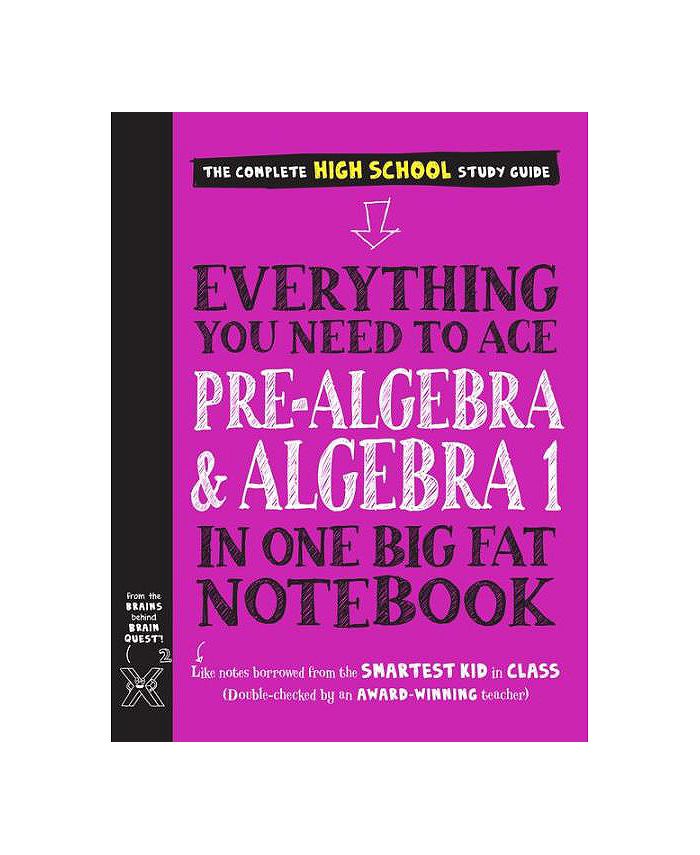Everything You Need to Ace Pre-Algebra and Algebra I in One Big Fat Notebook by Workman Publishing - White
