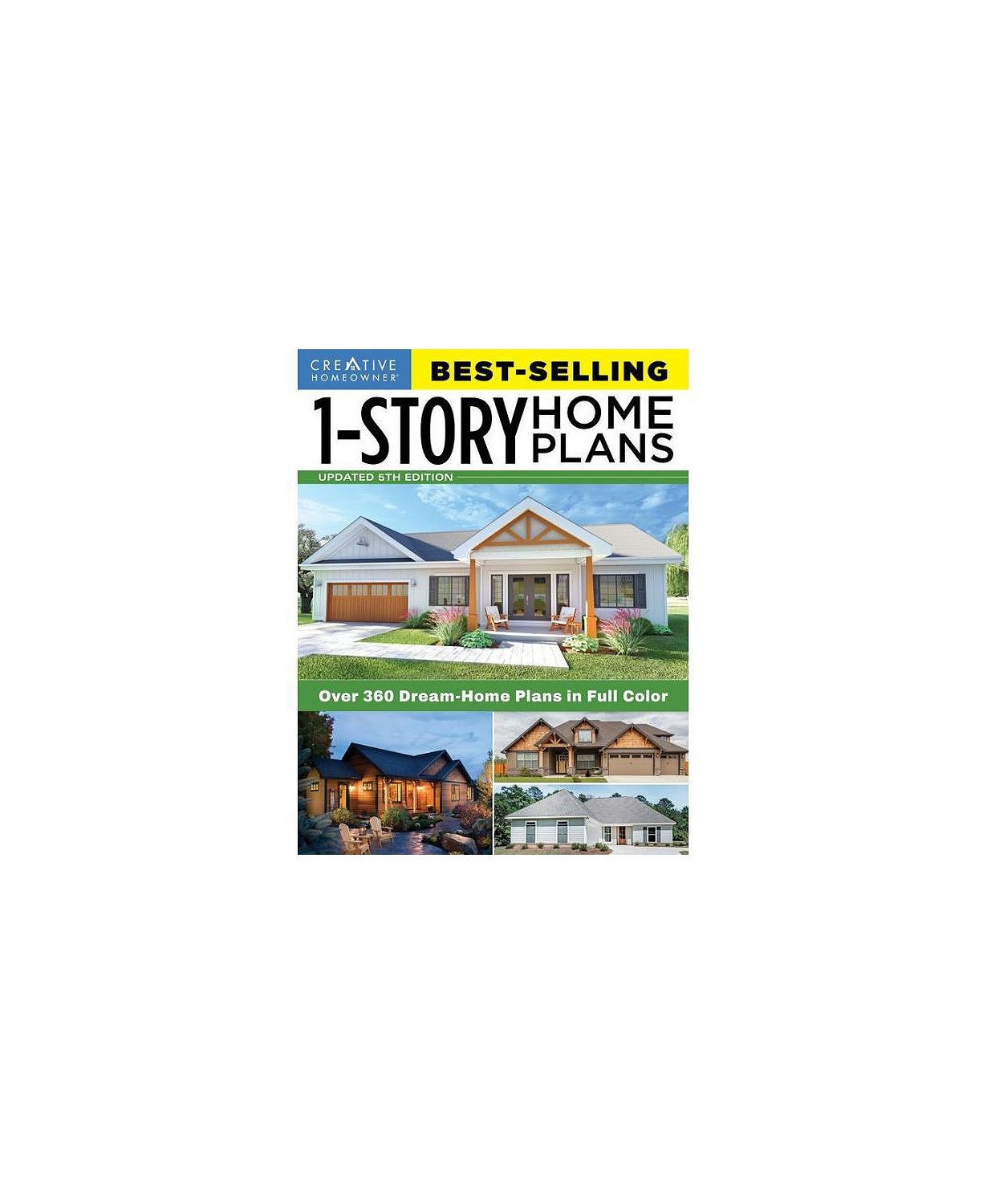 Best-Selling 1-Story Home Plans, 5th Edition- Over 360 Dream-Home Plans in Full Color by Creative Homeowner