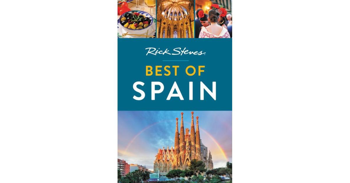 Rick Steves Best of Spain by Rick Steves