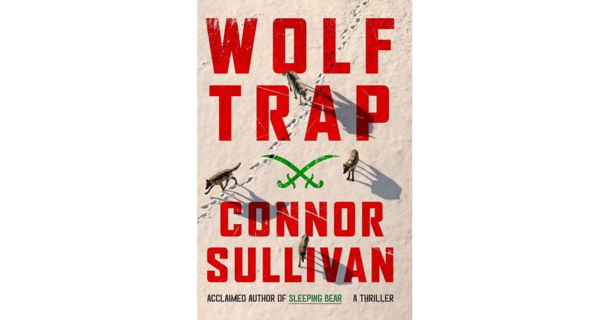 Wolf Trap- A Thriller by Connor Sullivan